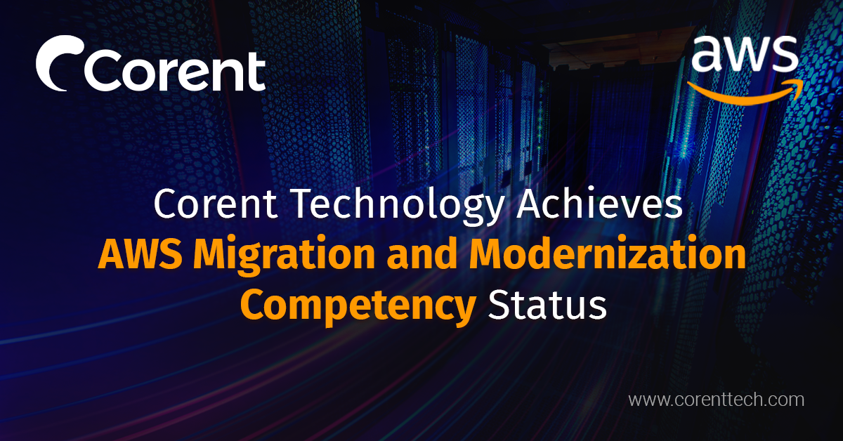 Corent Technology Achieves AWS Migration and Modernization Competency Status - Image